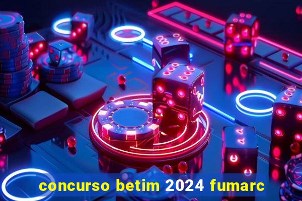 concurso betim 2024 fumarc